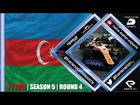 Trans-Nation eSports F1 Tier | Season 5 - Round 4 - The Azerbaijan GP