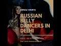 Call 7011079049 For Booking Russian Belly Dancers