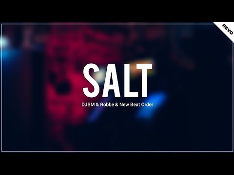 DJSM & Robbe & New Beat Order - Salt [Promotion Audio]