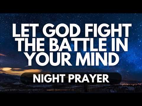 Trust God, Not Your Thoughts | A Night Prayer to Overcome Anxiety