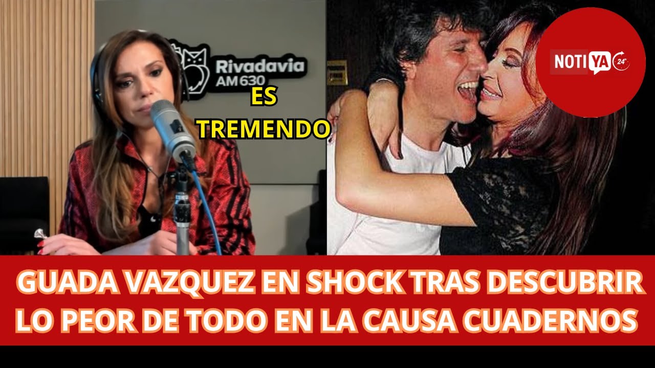 GUADA VAZQUEZ EN SHOCK TRAS DESCUBRIR LO PEOR DE TODO EN LA CAUSA CUADERNOS