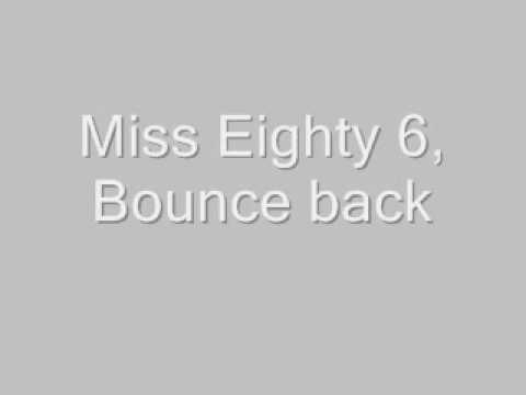 Bounce back, Miss Eighty 6
