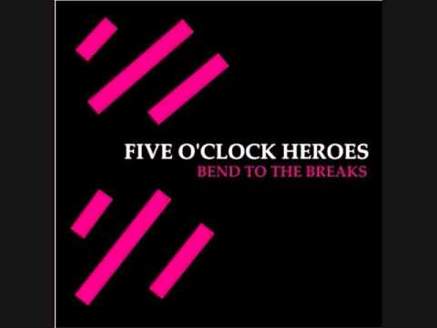 Skin Deep Five O'clock Heroes Bend to the breaks