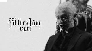 Dirt - Fit For A King