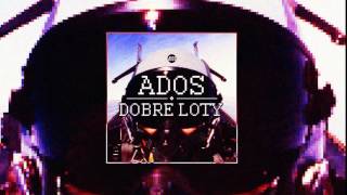 Ados - Dobre Loty (prod. Johnny Beats)