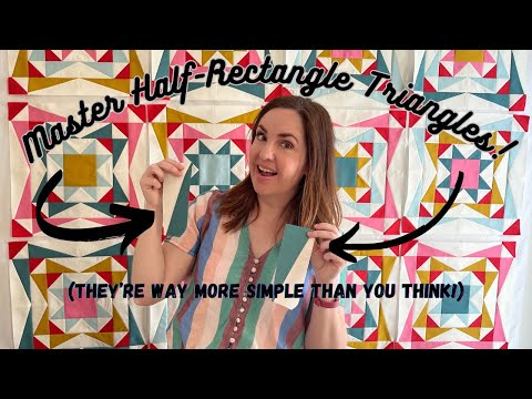 How to make (and trim!) Half-Rectangle Triangles like a pro!