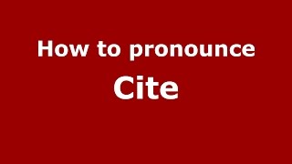 How to pronounce Cite