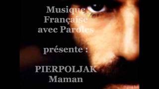 Pierpoljak Maman #MusiqueFrançaiseavecparoles