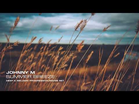 Johnny M - Summer Breeze | 2022 Deep & Melodic Progressive House Mix
