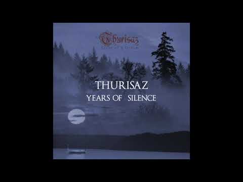 THURISAZ    -      Years of silence