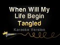 Tangled When Will My Life Begin Karaoke Version