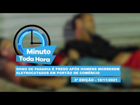 ⏰ MINUTO TH - Dono de padaria é preso: dois homens morreram eletrocutados no local