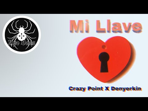 CRAZY POINT x DENYERKIN - MI LLAVE 🔑 🔈(BASS BOOSTED)🔈
