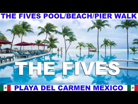 THE FIVES BEACH HOTEL AND RESIDENCES POOL, BEACH, AND PIER WALK - PLAYA DEL CARMEN - MEXICO