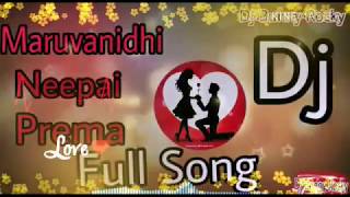 Maruvanidhi neepai prema#Full song#Dj2109 full son