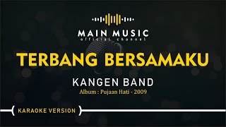 Download lagu KANGEN BAND - TERBANG BERSAMAKU (Karaoke Version) mp3 Download lagu KANGEN BAND - TERBANG BERSAMAKU (Karaoke Version) mp3