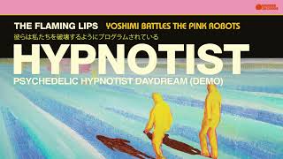 The Flaming Lips - Psychedelic Hypnotist Daydream