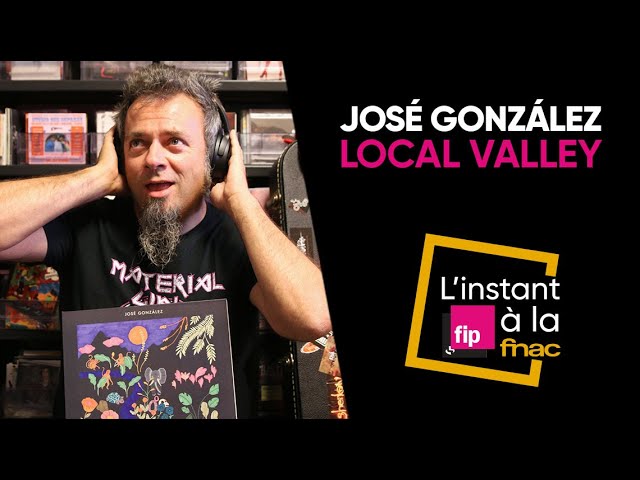 José González, Local Valley