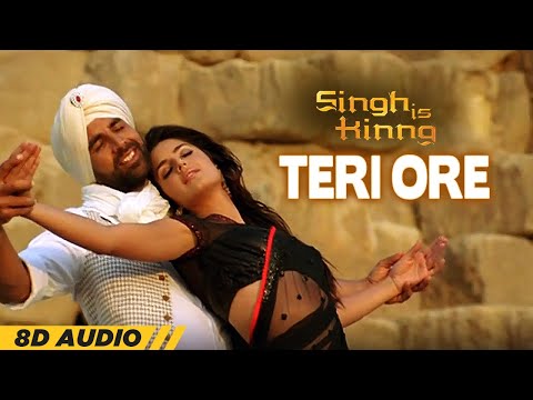 Teri Ore (8D Audio🎧) | Singh Is Kinng | Rahat Fateh | Shreya G | Akshay Kumar | Katrina Kaif| Pritam