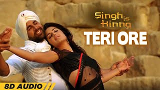 Download lagu Teri Ore (8D Audio🎧) | Singh Is Kinng | Rahat Fateh | Shreya G | Akshay Kumar | Katrina Kaif| Pritam mp3