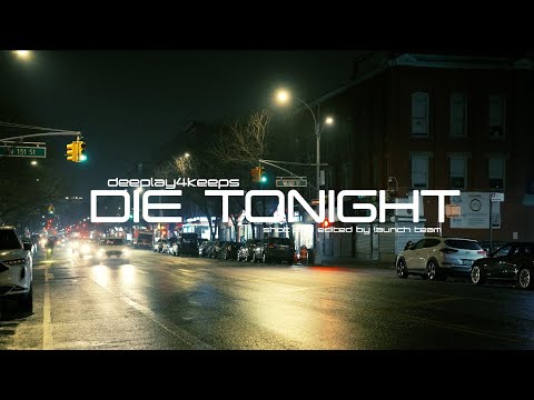 Deeplay4keeps - Die Tonight (Official Music Video)