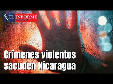 ¿NUEVA ERA DE VIOLENCIA? Asesinatos con ráfagas y tortura sacuden Nicaragua