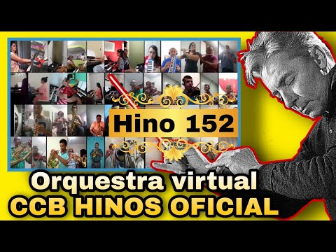 Orquestra virtual CCB HINOS OFICIAL - Hino 152 com regência