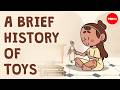 What Toys Have Kids Played With Throughout History