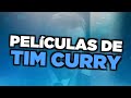 Las Mejores Películas De Tim Curry
