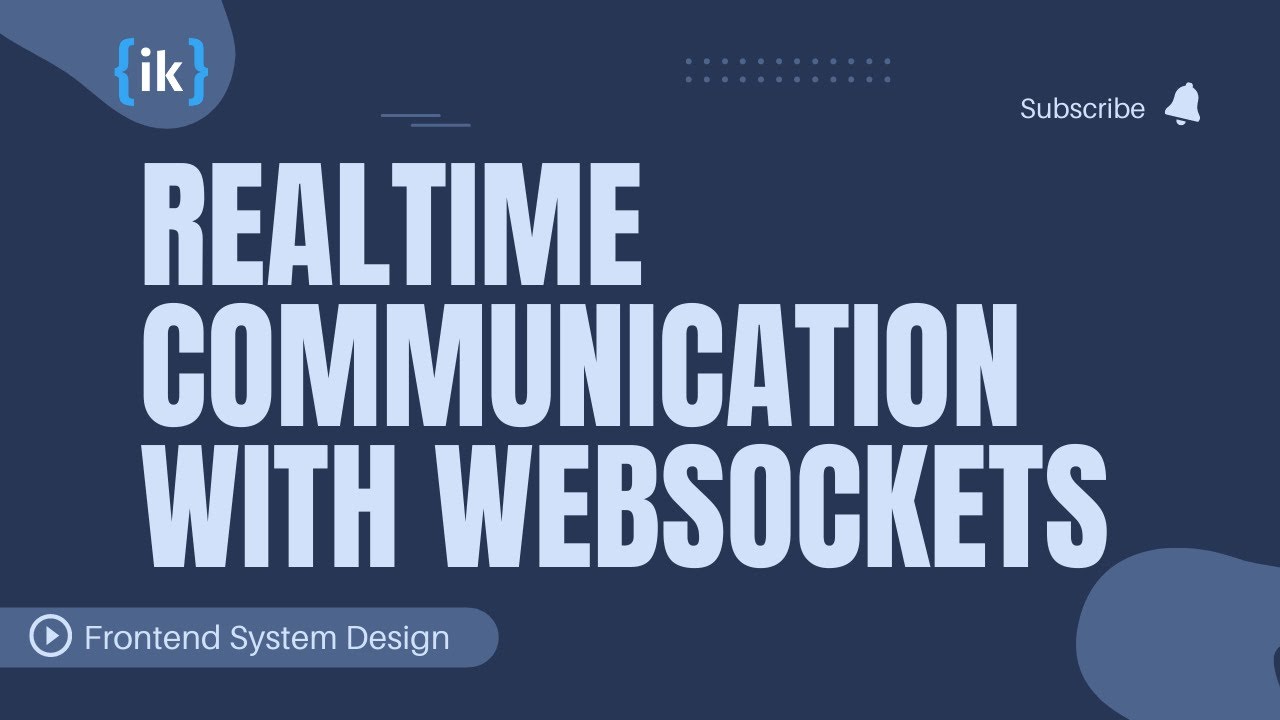 Frontend System Design - Realtime communication with WebSockets