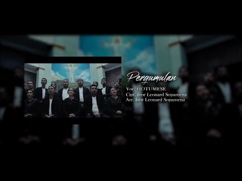 Pergumulan _ Hotumese Choir Arr. Igor Leonard Sopamena