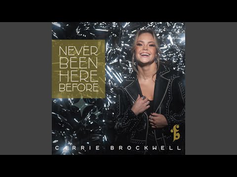 Never Been Here Before - Carrie Brockwell