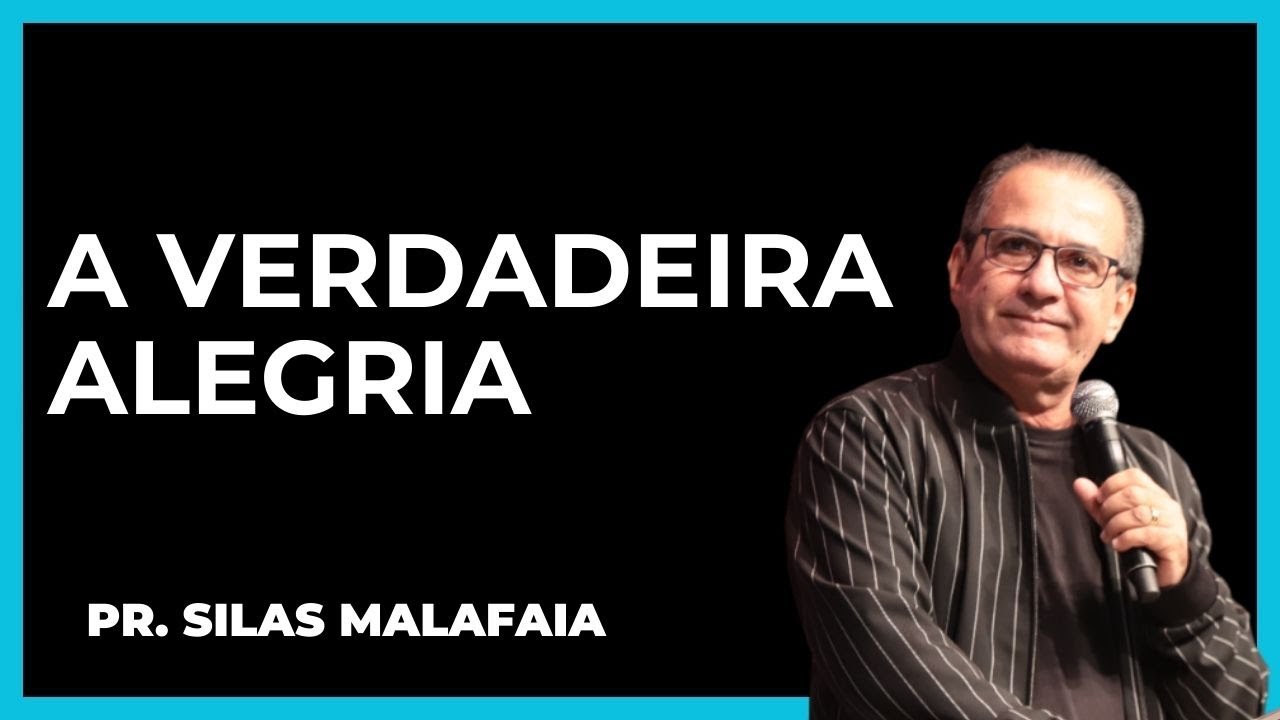 A verdadeira alegria I Pr  Silas Malafaia