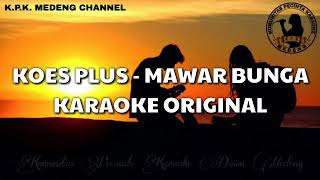 Download lagu Karaoke Koes Plus - Mawar Bunga mp3