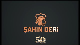 Şahin Deri, 1974’ten Bugüne Güven ve Kalite | Tanıtım Filmi