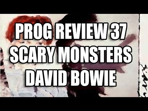 Prog Review 37 - Scary Monsters -  David Bowie