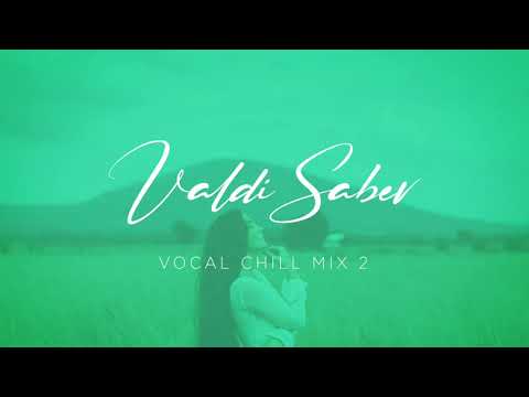 Valdi Sabev - Chill Out Mix 2