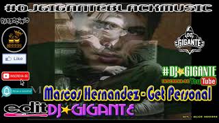 Marcos Hernandez - Get Personal - EDIT BY CHARME COM DJ★GIGANTE BLACK MUSIC