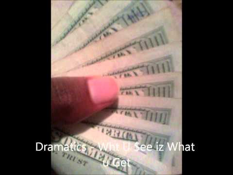 Dramatics - What U See iz What U Get
