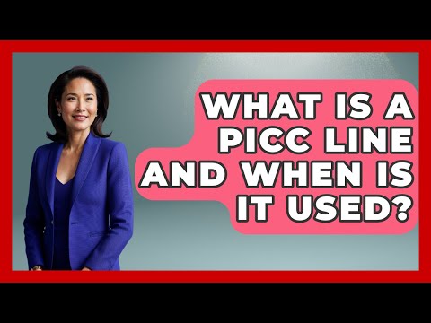 What Is A PICC Line And When Is It Used? - First Response Medicine