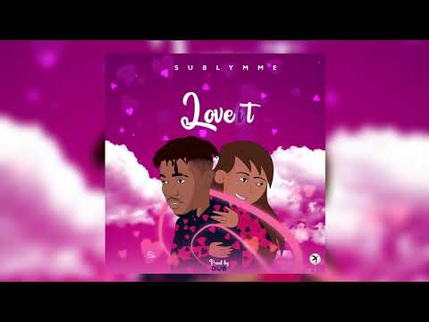 Sublymme - Love IT(Official Audio)