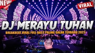 Download lagu DJ MERAYU TUHAN VIRAL 2023 !! BREAKBEAT FULL BASS TERBARU POPULER DI TIKTOK 2023 mp3