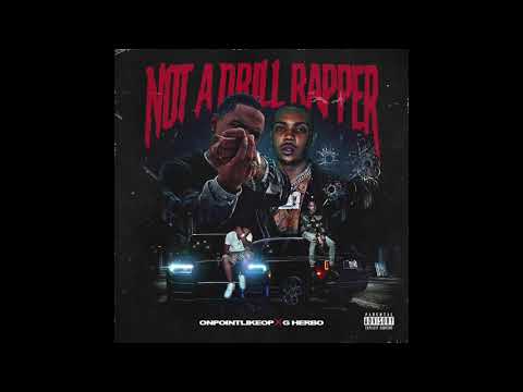 ON POINT LIKE OP - "NOT A DRILL RAPPER" Ft. G Herbo (Official Audio)