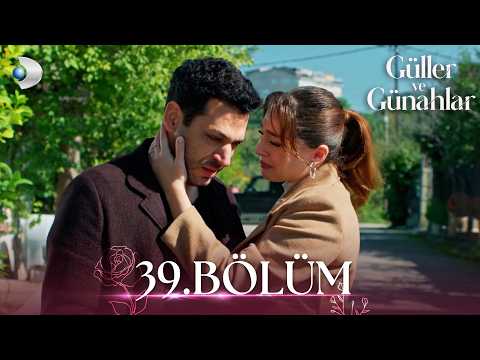 Güller ve Günahlar 39. Bölüm - Full Bölüm