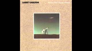 Larry Carlton - Alone - But never alone