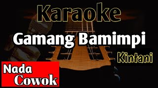 Download lagu GAMANG BAMIMPI KARAOKE || KINTANI mp3