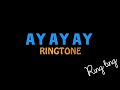 AY AY AY SONG RINGTONE