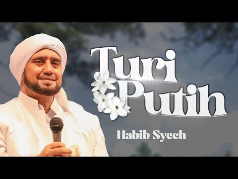 Turi Putih - Habib Syech Bin Abdul Qadir Assegaf (Lyric Video)
