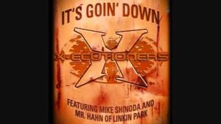 Its going down X-ecutioners feat Mike Shinoda & Mr Hahn of LP