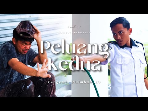 PELUANG KEDUA | SHORTFILM PAK GUARD SIMBAH AIR PADA PENGEMIS